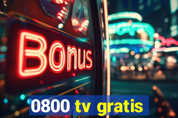 0800 tv gratis